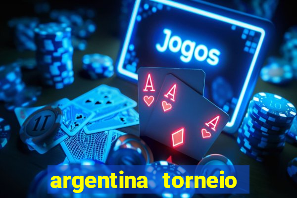 argentina torneio betano tabela